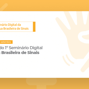1º Seminário Digital da Língua Brasileira de Sinais