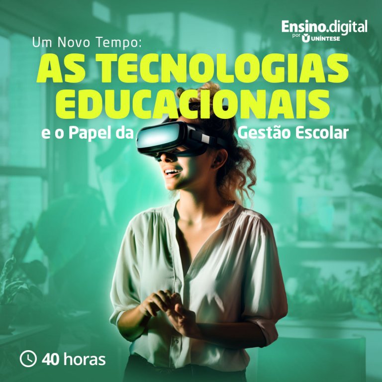 Um Novo Tempo: As Tecnologias Educacionais e o Papel da Gestão Escolar